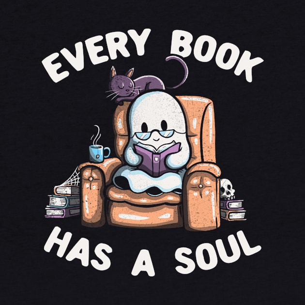 Every Book Has a Soul Reading Worm Book Ghost by Tobe Fonseca by Tobe_Fonseca